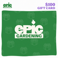 Epic Gardening $100 Gift Card (Digital) - Affiliate