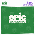 Epic Gardening $200 Gift Card (Digital) - Affiliate